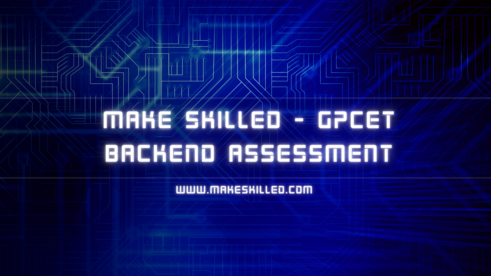 Make Skilled – GPCET Backend Assessment